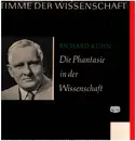 LP - Richard Kuhn - Die Phantasie In Der Wissenschaft