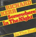 7inch Vinyl Single - Richard Kerr - Somewhere In The Night / In The End