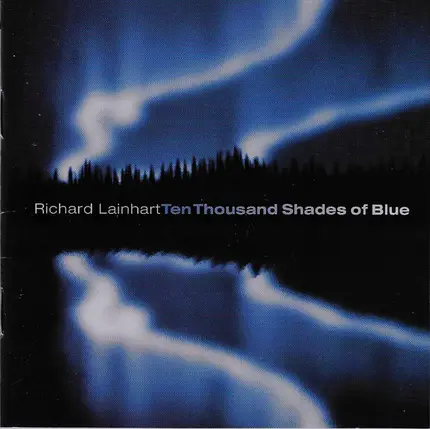 Richard Lainhart - Ten Thousand Shades Of Blue