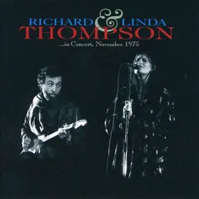 Richard & Linda Thompson - In Concert November 1975