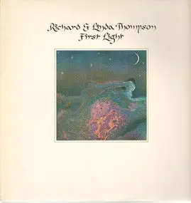 Richard & Linda Thompson - First Light