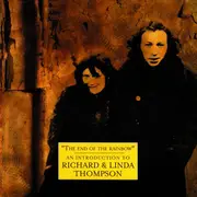 CD - Richard & Linda Thompson - 'The End Of The Rainbow' - An Introduction To Richard & Linda Thompson