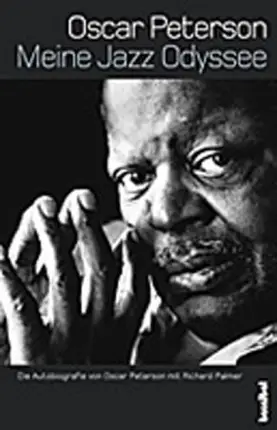 Richard Palmer - Meine Jazz-Odyssee: Die Autobiografie von Oscar Peterson mit Richard Palmer