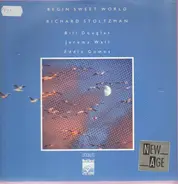 Richard Stoltzman - Bill Douglas - Jeremy Wall - Eddie Gomez - Begin Sweet World