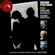 Richard Stoltzman - Lukas Foss , Einar Englund , William Thomas McKinley - Deutsches Symphonie-Orch - Clarinet Concertos