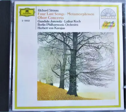 Richard Strauss - Gundula Janowitz , Lothar Koch , Berliner Philharmoniker , Herbert von Karajan - Four Last Songs / Metamorphosen / Oboe Concerto