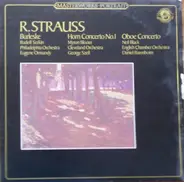 Richard Strauss - Rudolf Serkin , The Philadelphia Orchestra , Eugene Ormandy , Myron Bloom , The C - Burleske • Horn Concerto No. 1 • Oboe Concerto