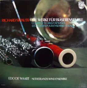 Richard Strauss - Die Werke Für Bläserensemble - Complete Works For Wind - Les Oeuvres Pour Ensemble À Vents