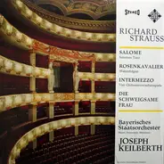 Richard Strauss - Salome, Rosenkavalier, Intermezzo, Die Schweigsame Frau