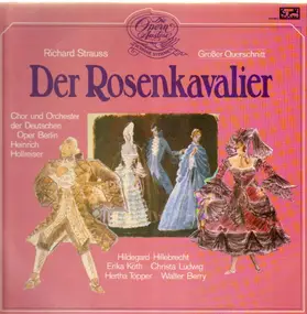 Richard Strauss - Der Rosenkavalier, Grosser Querschnitt; Chor+Orch der Dt Oper Berlin, H. Hollreise