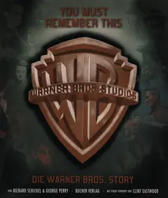 Clint Eastwood - You must remember this: Die Warner Bros. Story