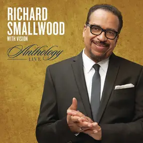 Richard Smallwood - Anthology Live