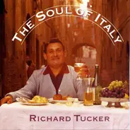 Richard Tucker - The Soul of Italy