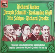 Richard Tauber , Joseph Schmidt , Beniamino Gigli , Tito Schipa , Richard Crooks - Richard Tauber - Joseph Schmidt - Beniamino Gigli - Tito Schipa - Richard Crooks