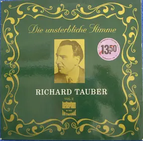 Richard Tauber - Die Unsterbliche Stimme Vol. II