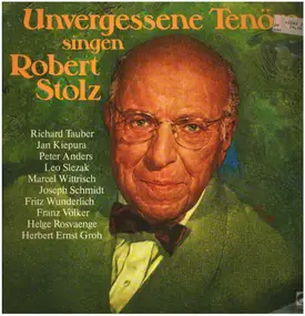 Richard Tauber - Unvergessene Tenöre Singen Robert Stolz