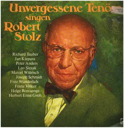 Richard Tauber / Jan Kiepura a.o. - Unvergessene Tenöre Singen Robert Stolz