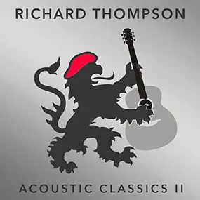 Richard Thompson - Acoustic Classics II +..