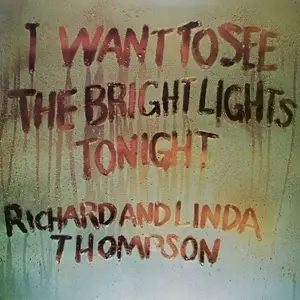 Richard  Thompson & Linda - I Want To See The Bright lights Tonight