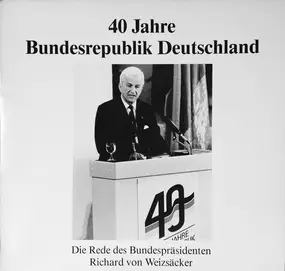 Richard von Weizsäcker - 40 Jahre Bundesrepublik Deutschland