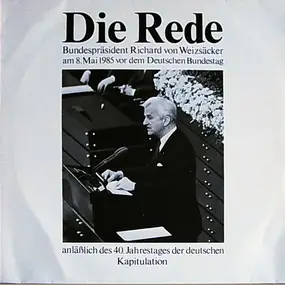 Richard von Weizsäcker - Bundespräsident Richard Von Weizsäcker Am 8.Mai 1985 Vor Dem Deutschen Bundestag Anläßlich Des 40.J