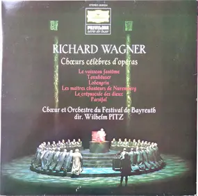 Richard Wagner - Chœurs Célèbres D'Opéras