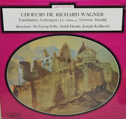 Wagner - Chœurs De Richard Wagner - Tannhaüser; Lohengrin; Le Vaisseau Fantôme; Parsifal