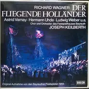 Richard Wagner - Astrid Varnay , Hermann Uhde , Ludwig Weber , Orchester der Bayreuther Festspiele - Der Fliegende Holländer