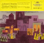 Richard Wagner - Fritz Lehmann - Chor Des Bayerischen Rundfunks Und Symphonie-Orchester Des Bayeris - 'Lohengrin' Brautchor / 'Tannhäuser' Pilgerchor
