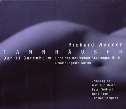 Richard Wagner - Jane Eaglen , Waltraud Meier , Peter Seiffert , René Pape , Thomas Hampson , Chor - Tannhäuser