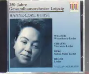 CD - Richard Wagner - Richard Strauss - Alban Berg - Max Reger - Hanne-Lore Kuhse , Václav Neumann - Lieder