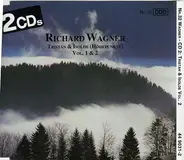 Richard Wagner - Robert Wagner / Symphonieorchester Innsbruck - Tristan & Isolde (Höhepunkte) Vol. 1 & 2