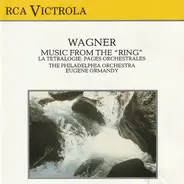 Richard Wagner - The Philadelphia Orchestra / Eugene Ormandy - Music From The "Ring" • La Tétrologie: Pages Orchestrales