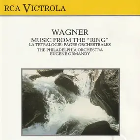 Richard Wagner - Music From The "Ring" • La Tétrologie: Pages Orchestrales