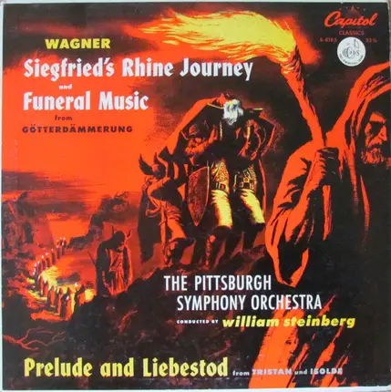 Richard Wagner - William Steinberg , The Pittsburgh Symphony Orchestra - Wagner - Siegfried's Rhine Journey And Funeral Music. Prelude And Liebestod
