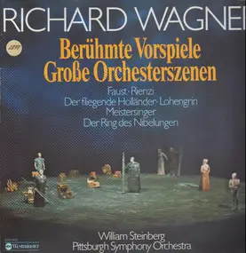 Richard Wagner - Berühmte Vorspiele - Große Orchesterszenen
