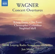 Wagner - Concert Overtures