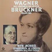 LP - Wagner / Anton Bruckner, Symphonica Of London - Das Liebesmahl Der Apostel / Helgoland