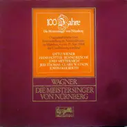 Richard Wagner , Bayerisches Staatsorchester , Chor Der Bayerischen Staatsoper , Joseph Keilberth , - Die Meistersinger Von Nürnberg - 100 Jahre Die Meistersinger Von Nürnberg