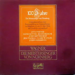 Richard Wagner - Die Meistersinger Von Nürnberg - 100 Jahre Die Meistersinger Von Nürnberg