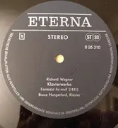 LP - Richard Wagner , Bruce Hungerford - Klavierwerke (Fantasia Fis-moll / Album - Sonate As-dur / Albumblätter C-dur, F-moll, Es-dur)