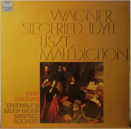 Richard Wagner , Franz Liszt , John Bingham , Ensemble 13 , Manfred Reichert - Siegfried-Idyll / Malediction