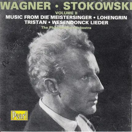 Richard Wagner , Leopold Stokowski , The Philadelphia Orchestra - Volume II - Music From Die Meistersinger, Lohengrin, Tristan, Wesendonck Lieder