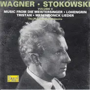 Richard Wagner , Leopold Stokowski , The Philadelphia Orchestra - Volume II - Music From Die Meistersinger, Lohengrin, Tristan, Wesendonck Lieder