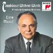 CD - Richard Wagner , Lorin Maazel , Pittsburgh Symphony Orchestra - Tannhäuser Without Words