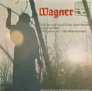 LP - Wagner - Prelude And Good Friday Spell - Parsifal / Siegfried Idyll / Prelude To Act I - Die Meistersinger