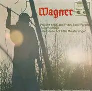 Wagner - Prelude And Good Friday Spell - Parsifal / Siegfried Idyll / Prelude To Act I - Die Meistersinger
