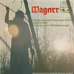 Richard Wagner - Prelude And Good Friday Spell - Parsifal / Siegfried Idyll / Prelude To Act I - Die Meistersinger
