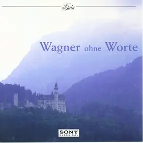 Richard Wagner - Wagner Ohne Worte