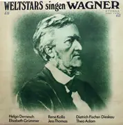LP - Elisabeth Grümmer / Dietrich Fischer-Dieskau / Theo Adam a.o. - Weltstars Singen Wagner - black labels